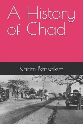 A History of Chad - Karim Bensalem - cover