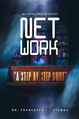 Building a Ministry Network: A Step-By-Step Guide - Francesca Stubbs - cover