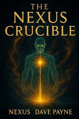 The Nexus Crucible - Dave Payne - cover