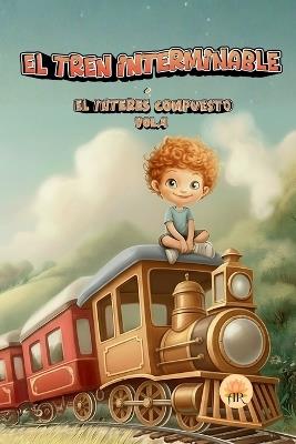 El Tren Interminable: El Interés Compuesto - Ana Rivas - cover