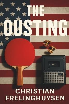 The Ousting - Christian Frelinghuysen - cover