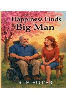 Happiness Finds Big Man - R E Suter - cover