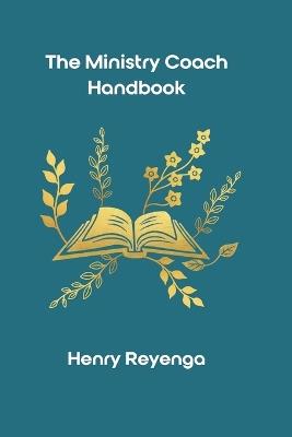 The Ministry Coach Handbook - Henry Reyenga - cover