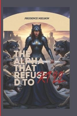 The Aplha That Refused to Kill - Prudence Nielson - cover