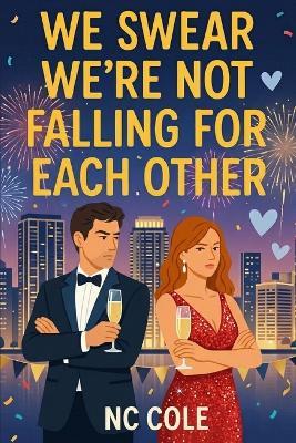 We Swear We Are Not Falling For Each Other - Nc Cole - cover