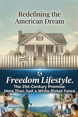 Redefining the American Dream: Freedom Lifestyle The 21st Century Promise: More Than Just a White Picket Fence - Lonnie Beach Trader Boswell - cover