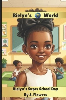 Rielyn's Super School Day - S Flowers - cover