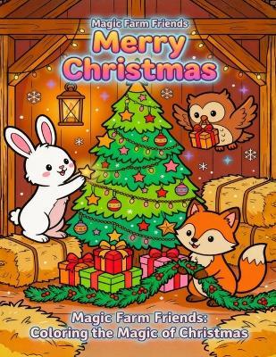 Magic Farm Friends Merry Christmas - Felipe Dorigan,Julia Zanetti,Dotti Company - cover