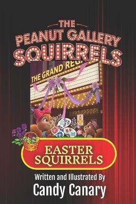 Easter Squirrels (Peanut Gallery Squirrels 5) - Candy Canary - cover