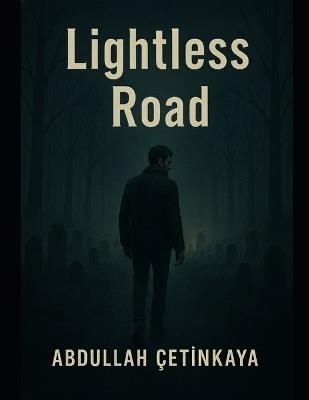 Lightless Road - Abdullah Çetinkaya - cover