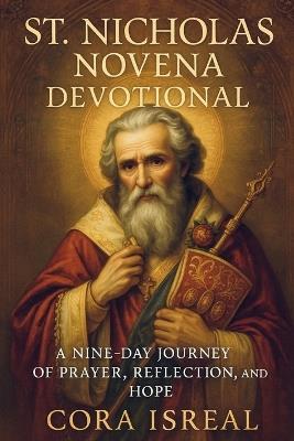 St. Nicholas Novena Devotional: A Nine-Day Journey of Prayer, Reflection, and Hope - Cora Isreal - cover