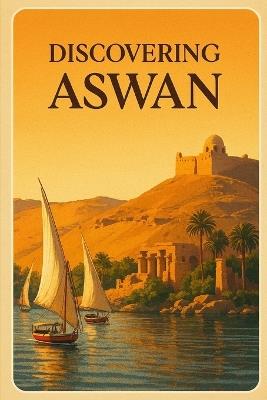 Discovering Aswan - Marcello Avallone - cover