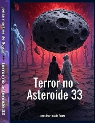Terror no Asteroide 33 - Jonas Martins de Souza - cover
