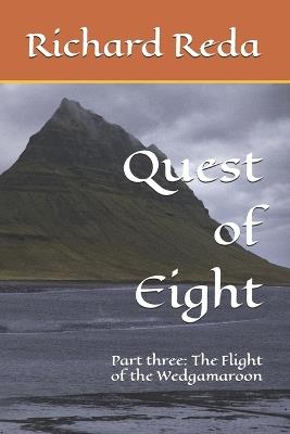Quest of Eight: Part three" The Flight of the Wedgamaroon - Richard Reda - cover