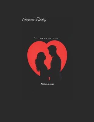 Avec amour, Anthony ! - Steeven Belley - cover