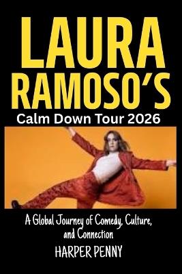 Laura Ramoso's Calm Down Tour 2026: A Global Journey of Comedy, Culture, and Connection - Harper Penny - cover