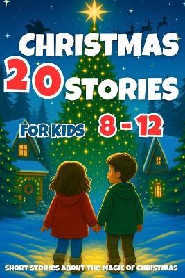 Christmas Stories for Kids 8-12: 20 Short Stories about the Magic of Christmas - Fun Learning - cover