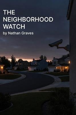 The Neighborhood Watch - Nathan Graves - cover