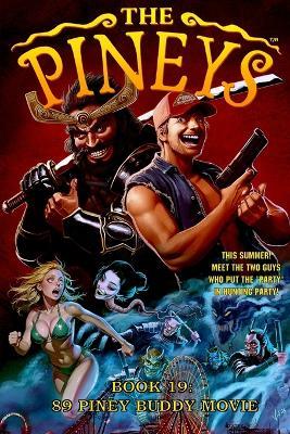 The Pineys: Book 19: 89 Piney Buddy Movie - Tony Digerolamo - cover