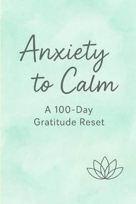 A 100-Day Gratitude Reset: Daily prompts to turn overthinking into peace - Ryan Morgan - cover