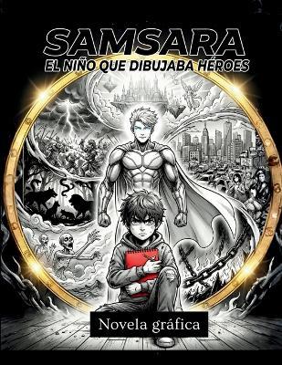 Samsara. El níño que dibujaba héroes: Una novela gráfica sobre bullying, valentía y segundas oportunidades (12 a 18 años) - Infinity Adventure - cover