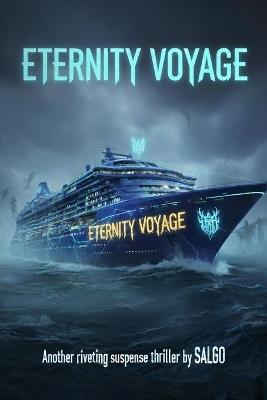 Eternity Voyage: Another riveting suspense thriller by SALGO - Salgo - cover