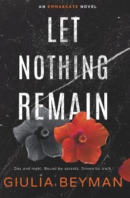 Let Nothing Remain - Giulia Beyman - cover