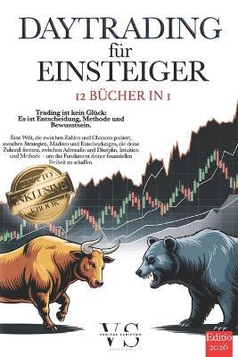 DAYTRADING für EINSTEIGER: 12 BÜCHER IN 1 - IHRE FINANZIELLE FREIHEIT: Strategien, Technik, Psychologie & Risikomanagement im Handel mit Devisen, Aktien, Gold, ETFs & Indizes. +BONUS eBook & Krypto - Veritas Scriptum,Benjamin C Langford - cover