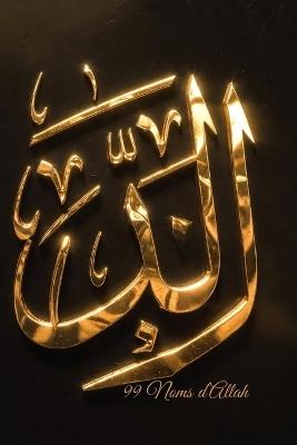 Les 99 Noms d'Allah: Édition Prestige - Méditation, foi et élévation spirituelle - Parmigiani Stephane - cover