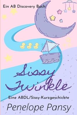 Sissy Twinkle (Deutsch): Eine ABDL-Sissy-Baby-Windelgeschichte - Penelope Pansy - cover