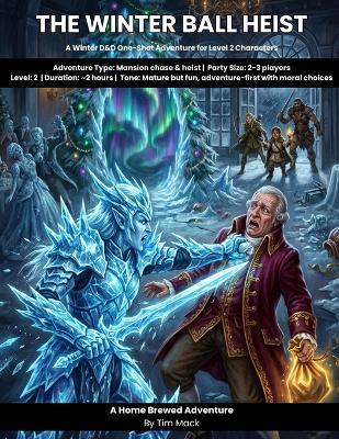 The Winter Ball Heist: A Holiday Winter D&D One-Shot Adventure for Level 2 Characters - Tim Mack - cover
