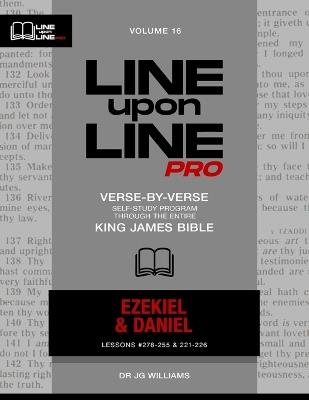 Ezekiel & Daniel: Vol 16 - Line Upon Line PRO Bible Study Series - Jg Williams - cover
