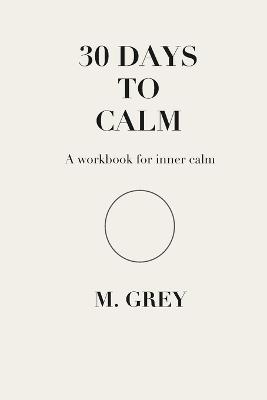 30 Days to Calm - M Grey - cover
