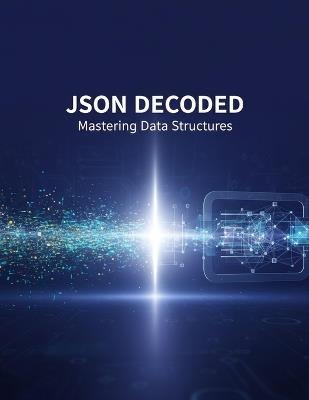 Json Decoded: Mastering Data Structures - Keshav Lang - cover