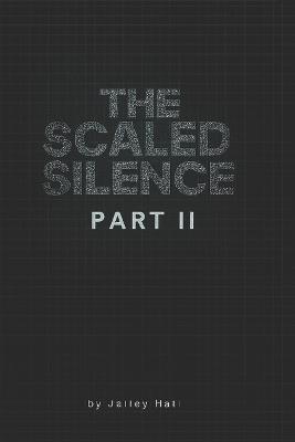 The Scaled Silence: Part 2 - Jailey E Hall - cover