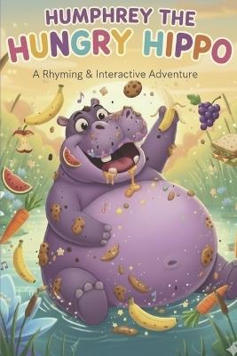 Humphrey the Hungry Hippo - Amanda Montondo - cover