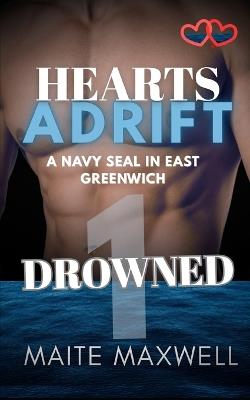 Drowned: A Small-Town Military Protector Romance - Maite Maxwell - cover