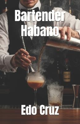 Bartender Habano - Edo Cruz - cover