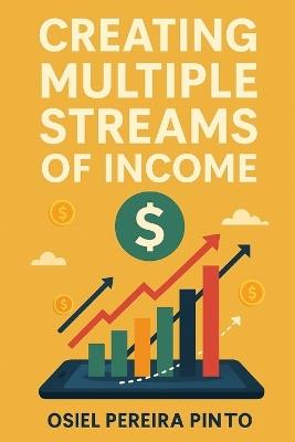 Creating Multiple Streams of Income - Osiel Pinto - cover
