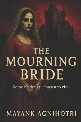 The Mourning Bride - Mayank Agnihotri - cover