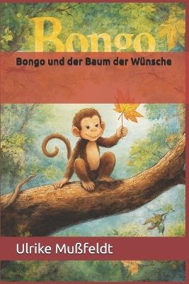 Bongo und der Baum der Wünsche - Ulrike Mußfeldt - cover