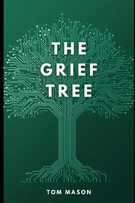 The Grief Tree - Tom Mason - cover
