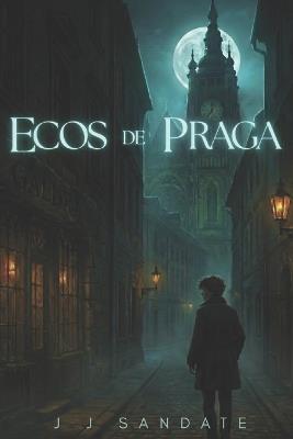 Ecos de Praga - J J Sandate - cover