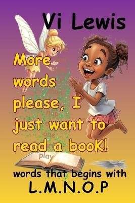 More Words Please, I Just Want To Read A Book - VI Lewis - cover