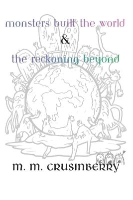 Monsters Built the World First Collection - M M Crusinberry - cover