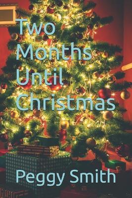 Two Months Until Christmas - Peggy Smith - cover
