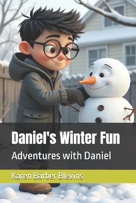Daniel's Winter Fun: Adventures with Daniel - Karen Barber Blevins - cover