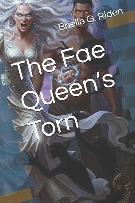 The Fae Queen's Torn - Brielle G Riden - cover
