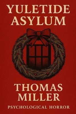 Yuletide Asylum - Thomas Miller - cover