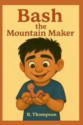 Bash the Mountain Maker - R Thompson - cover